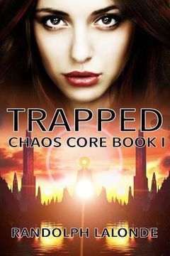 portada Trapped: Chaos Core Book 1 (en Inglés)