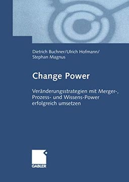 portada Change Power: Veränderungsstrategien Mit Merger-, Prozess- Und Wissens-Power Erfolgreich Umsetzen (in German)