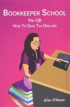 portada Bookkeeper School: Pre-QB, How To Save Tax Dollars (en Inglés)