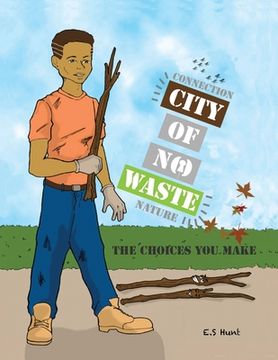 portada City of No Waste' The Choices You Make (en Inglés)
