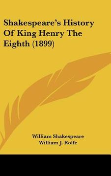 portada shakespeare's history of king henry the eighth (1899) (en Inglés)