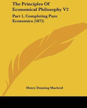 portada the principles of economical philosophy v2: part 1, completing pure economics (1875) (in English)