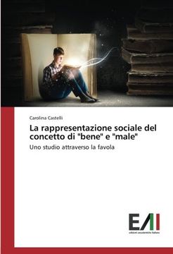 portada La rappresentazione sociale del concetto di "bene" e "male": Uno studio attraverso la favola (Italian Edition)