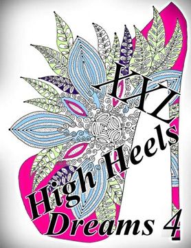 portada High Heels Dreams xxl 4 - Coloring Book (Adult Coloring Book for Relax) (Volume 4) (in English)