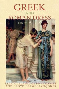 portada Greek and Roman Dress From a to z (The Ancient World From a to z) (in English)