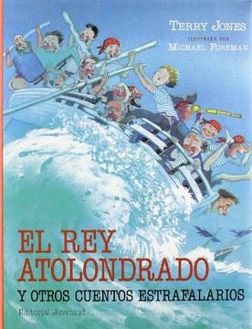 portada El Rey Atolondrado y Otros Cuentos Estrafalarios (in Spanish)