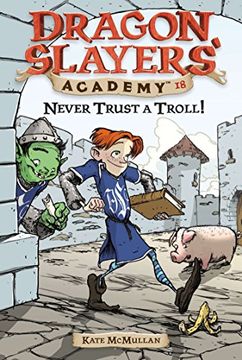 portada Never Trust a Troll! #18 (Dragon Slayers' Academy (Paperback)) (en Inglés)