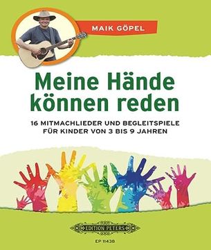 portada Meine Hände Können Reden: 16 Mitmachlieder und Begleitspiele für Kinder von 3 bis 9 Jahren (en Alemán)