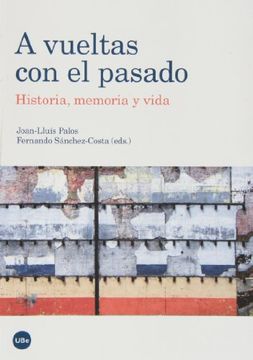 portada A Vueltas Con El Pasado (Biblioteca Universitaria)