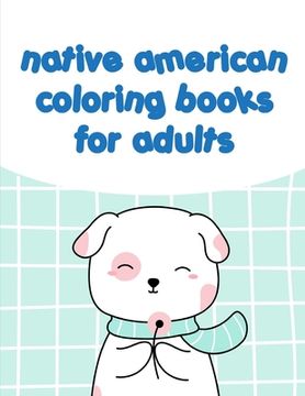 portada native american coloring books for adults: Art Beautiful and Unique Design for Baby, Toddlers learning (in English)