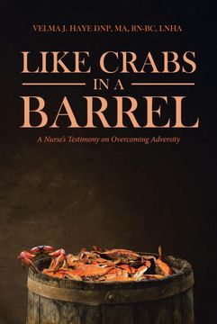 portada Like Crabs in a Barrel: A Nurse's Testimony on Overcoming Adversity (en Inglés)