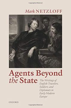 portada Agents Beyond the State: The Writings of English Travelers, Soldiers, and Diplomats in Early Modern Europe (en Inglés)