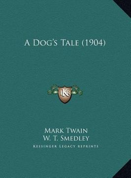 portada a dog's tale (1904) a dog's tale (1904) (in English)