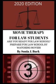 portada Movie Therapy for Law Students 2020 Edition: Are You Ready for Law School? Prepare for Law School by Watching Movies (en Inglés)