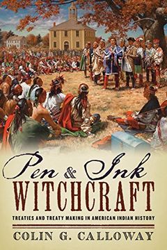 portada Pen and ink Witchcraft: Treaties and Treaty Making in American Indian History (en Inglés)
