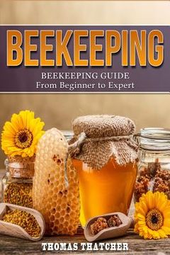 portada Beekeeping: Beekeeping Guide from Beginner to Expert