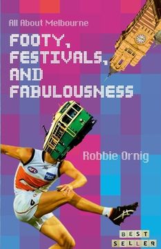 portada Footy, Festivals, and Fabulousness: All About Melbourne (in English)
