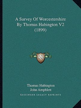 portada a survey of worcestershire by thomas habington v2 (1899) (en Inglés)
