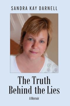 portada The Truth Behind the Lies: A Memoir (en Inglés)