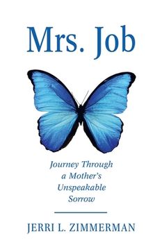 portada Mrs. Job: Journey Through a Mother's Unspeakable Sorrow (in English)