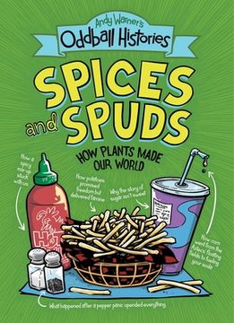 portada Andy Warner's Oddball Histories: Spices and Spuds: How Plants Made Our World