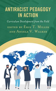 portada Antiracist Pedagogy in Action: Curriculum Development from the Field (in English)