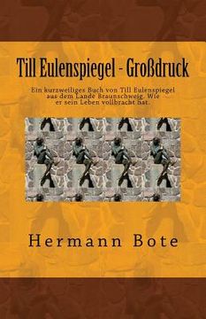 portada Till Eulenspiegel - Großdruck: Ein kurzweiliges Buch von Till Eulenspiegel aus dem Lande Braunschweig. Wie er sein Leben vollbracht hat. (en Alemán)