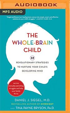 portada The Whole-Brain Child: 12 Revolutionary Strategies to Nurture Your Child's Developing Mind