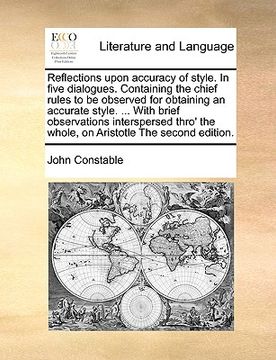 portada reflections upon accuracy of style. in five dialogues. containing the chief rules to be observed for obtaining an accurate style. ... with brief obser