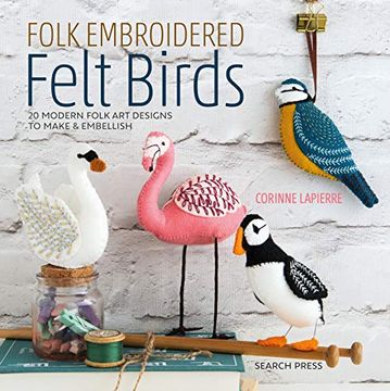 portada Folk Embroidered Felt Birds: 20 Modern Folk art Designs to Make & Embellish (in English)