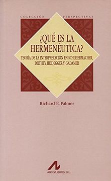 portada Que es la Hermeneutica?  Teoria de la Interpretacion en Schleier Macher, Dilthey, Heidegger y Gadamer