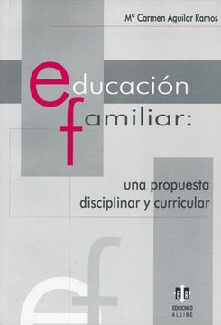 portada Educación Familiar: Una Propuesta Disciplinar y Curricular (in Spanish)