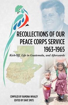 portada recollections of our peace corps service, 1963-1965 (en Inglés)