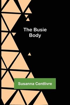 portada The Busie Body (en Inglés)
