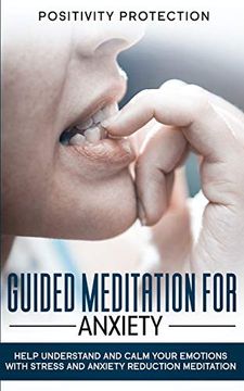 portada Guided Meditation for Anxiety: Help Understand and Calm Your Emotions With Stress and Anxiety Reduction Meditation (en Inglés)