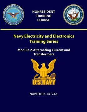 portada Navy Electricity and Electronics Training Series: Module 2-Alternating Current and Transformers - NAVEDTRA 14174A (en Inglés)