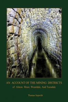 portada An Account of the Mining District of Alston Moor, Weardale and Teesdale, with additional drawings and photographs (Aziloth Books) (in English)