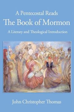 portada A Pentecostal Reads the Book of Mormon: A Literary and Theological Introduction (in English)