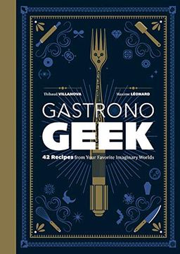 portada Gastronogeek: 42 Recipes From Your Favorite Imaginary Worlds 