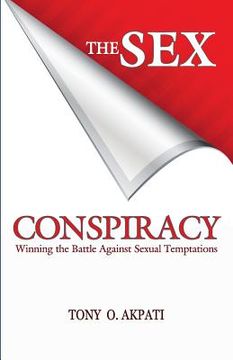 portada The Sex Conspiracy: Winning The Battle Against Sexual Temptations (en Inglés)