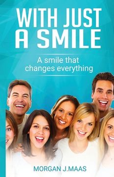 portada With Just A Smile: A smile that changes everything (en Inglés)