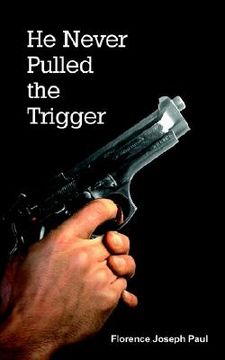 portada he never pulled the trigger (in English)