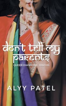 portada Don't Tell My Parents: Queer Diasporic Truths (en Inglés)