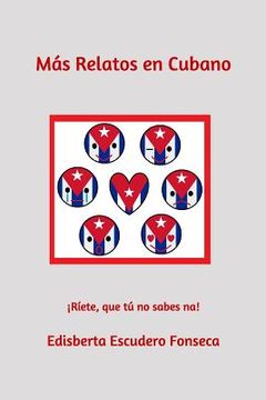 portada Más Relatos en Cubano: ¡Ríete, que tú no sabes na!