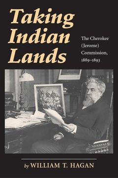 portada taking indian lands: the cherokee (jerome) commission, 1889-1893 (en Inglés)