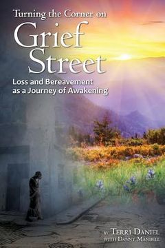 portada Turning the Corner on Grief Street: Loss and Bereavement as a Journey of Awakening (en Inglés)