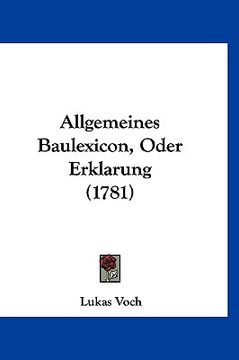 portada Allgemeines Baulexicon, Oder Erklarung (1781) (en Alemán)