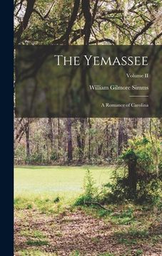 portada The Yemassee: A Romance of Carolina; Volume II (en Inglés)