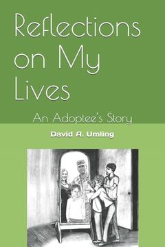 portada Reflections On My Lives: An Adoptee's Story (in English)