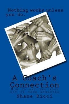 portada A Coach's Connection: How to get the most out of you athletes